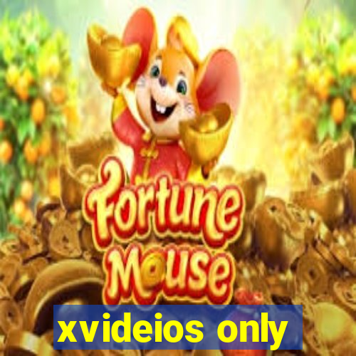 xvideios only